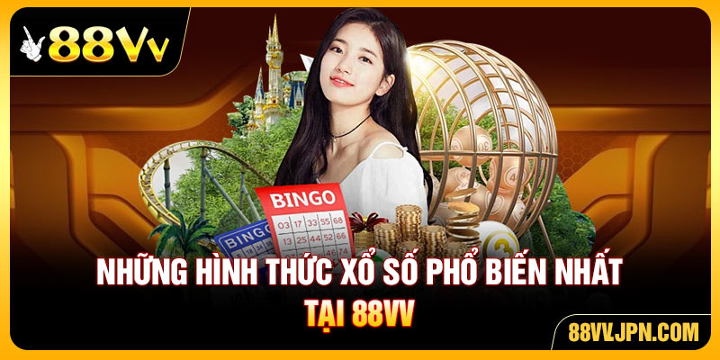 Những hình thức xổ số phổ biến nhất tại 88VV
